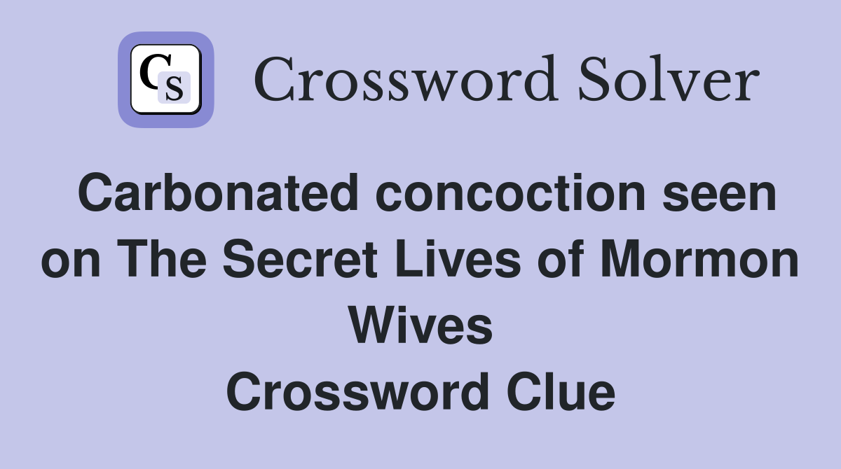 Carbonated concoction seen on The Secret Lives of Mormon Wives